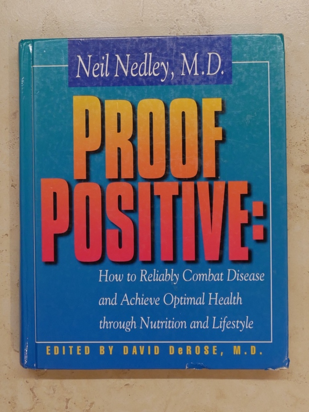 Proof Positive by Neil Nedley, M.D.~